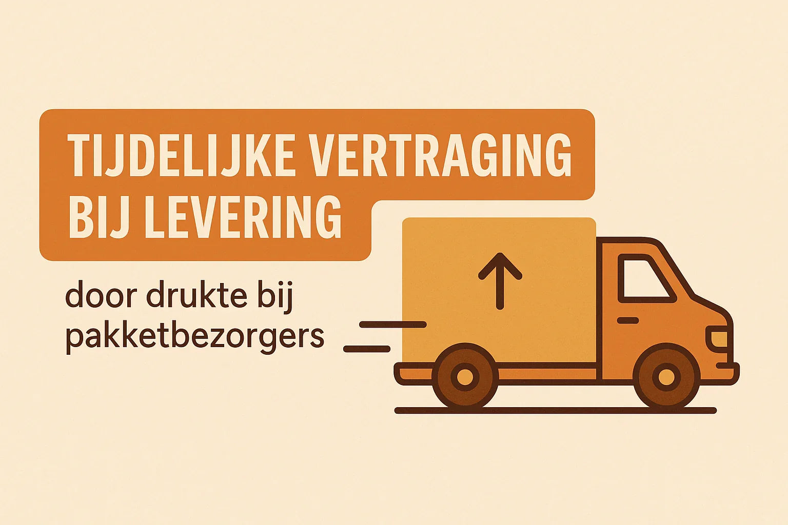 Vakantiegeld Mei 2025 - Mogelijke vertraging bij levering door drukte bij pakketbezorgers